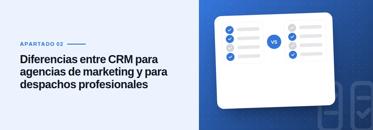 Diferencias entre CRM para agencias de marketing y para despachos profesionales