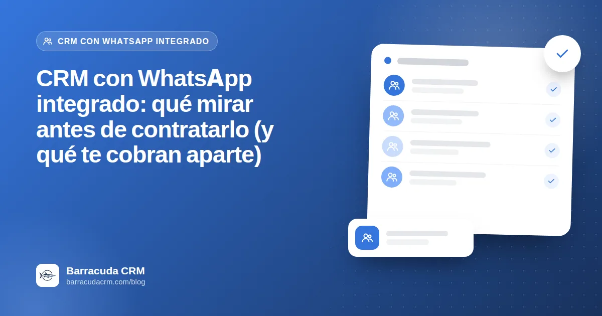 CRM con WhatsApp integrado: qué mirar antes de contratarlo (y qué te cobran aparte)