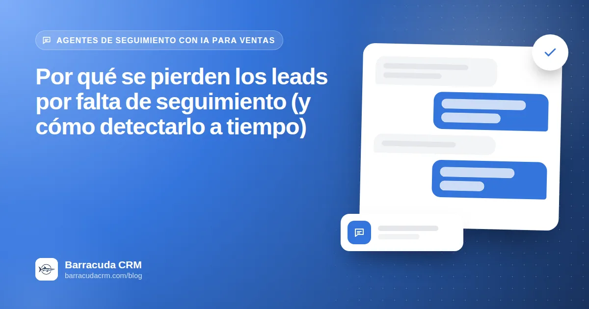 Por qué se pierden los leads por falta de seguimiento (y cómo detectarlo a tiempo)