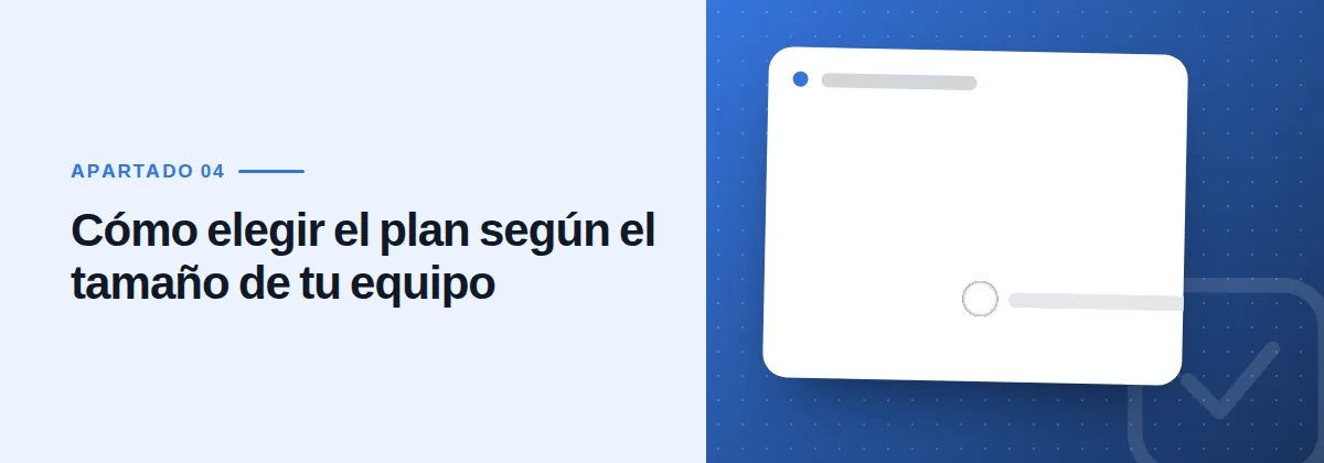 Cómo elegir el plan según el tamaño de tu equipo